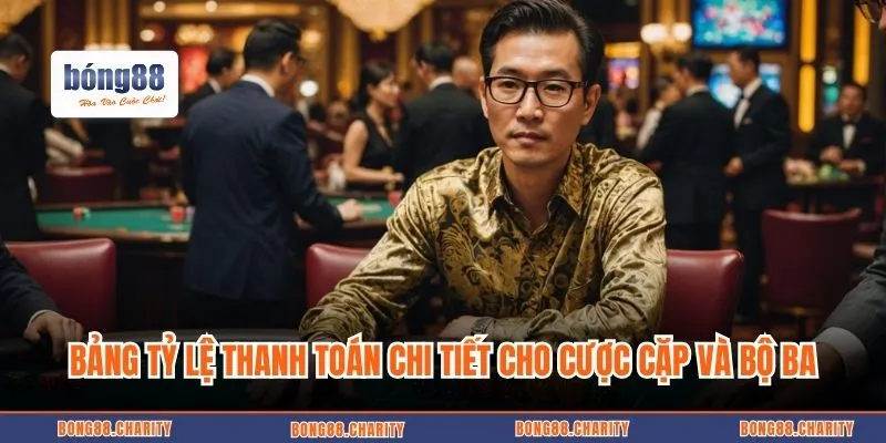 Bảng tỷ lệ thanh toán chi tiết cho cược Cặp và Bộ Ba 