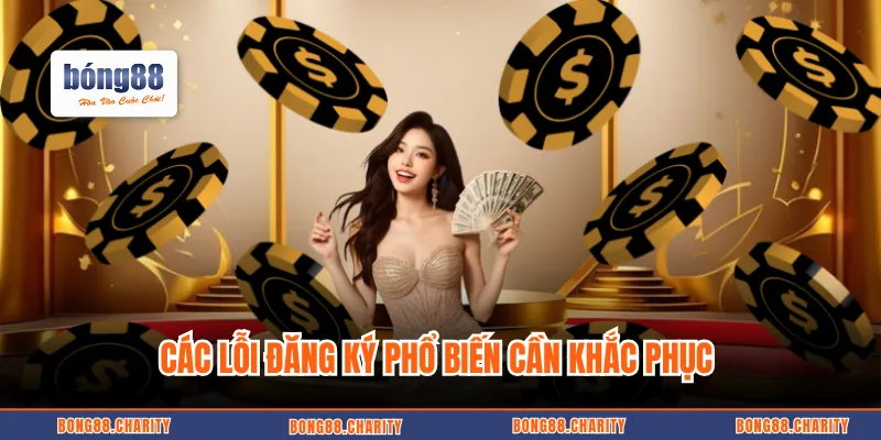 Các lỗi đăng ký phổ biến cần khắc phục 