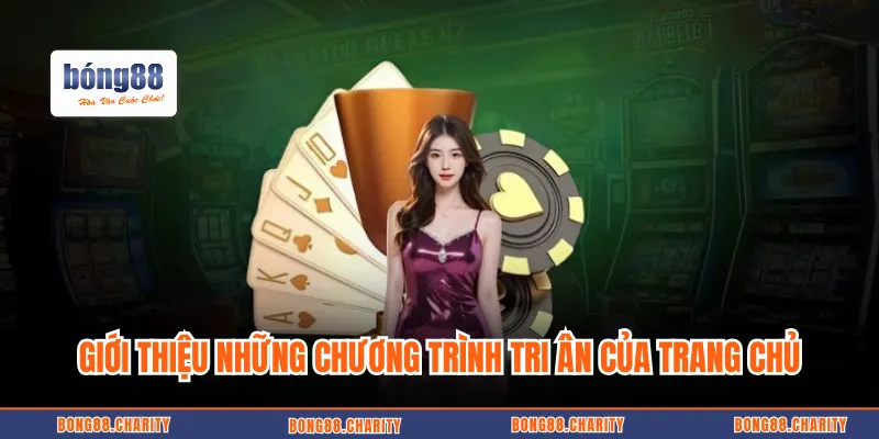 Giới thiệu những chương trình tri ân của trang chủ