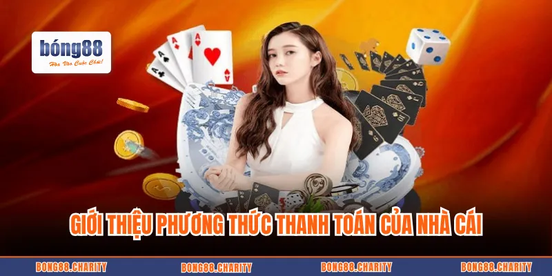Giới thiệu phương thức thanh toán của nhà cái