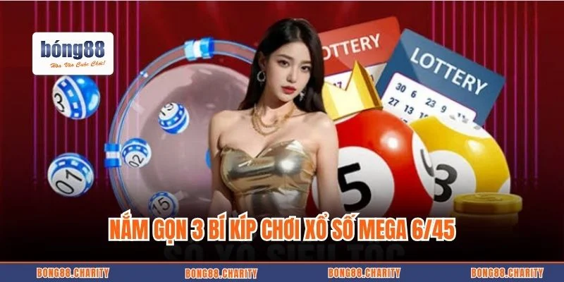 Nắm gọn 3 bí kíp chơi xổ số Mega 6/45