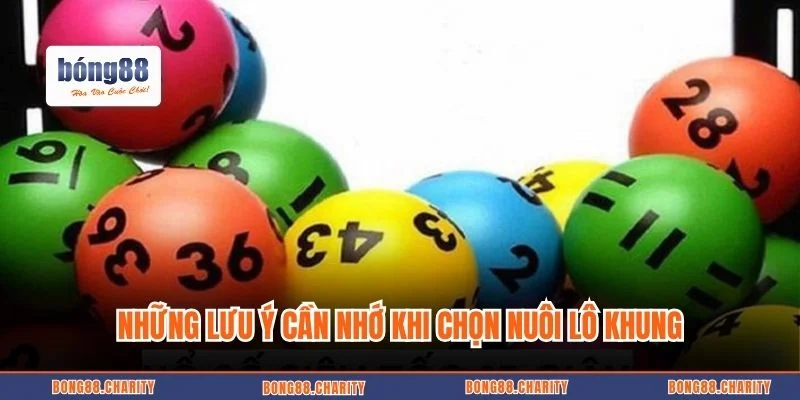 Những lưu ý cần nhớ khi chọn nuôi lô 