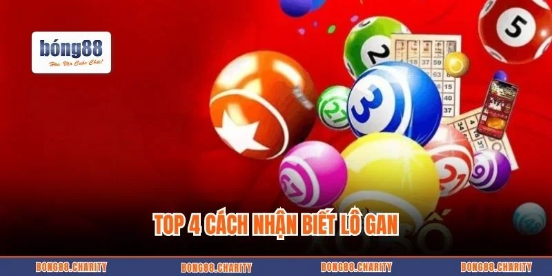 Top 4 cách nhận biết lô gan
